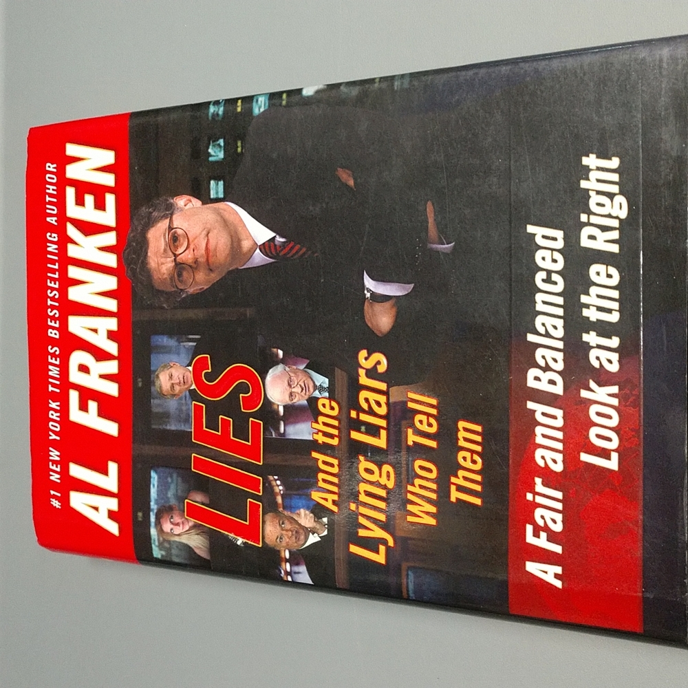 Al Franken - Lies: And the Lying Liars Who Tell Them (Hardback)